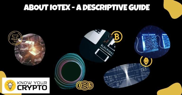 About IoTeX - A Descriptive Guide