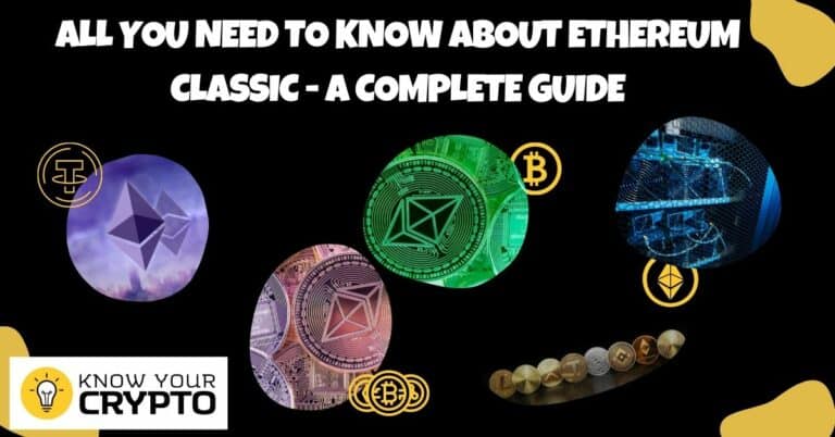 All You Need To Know About Ethereum Classic - A Complete Guide