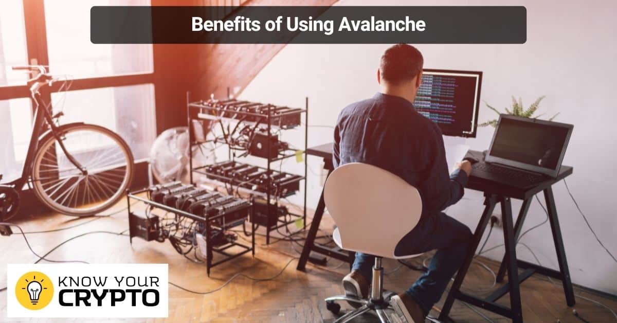 Benefits of Using Avalanche