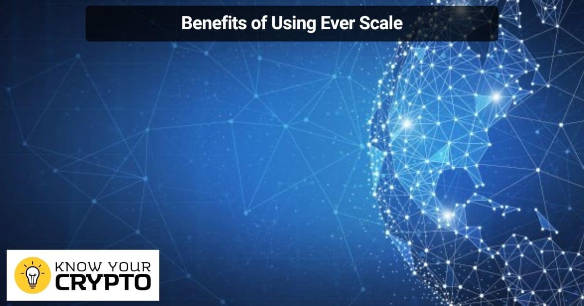 Benefits of Using Ever Scale