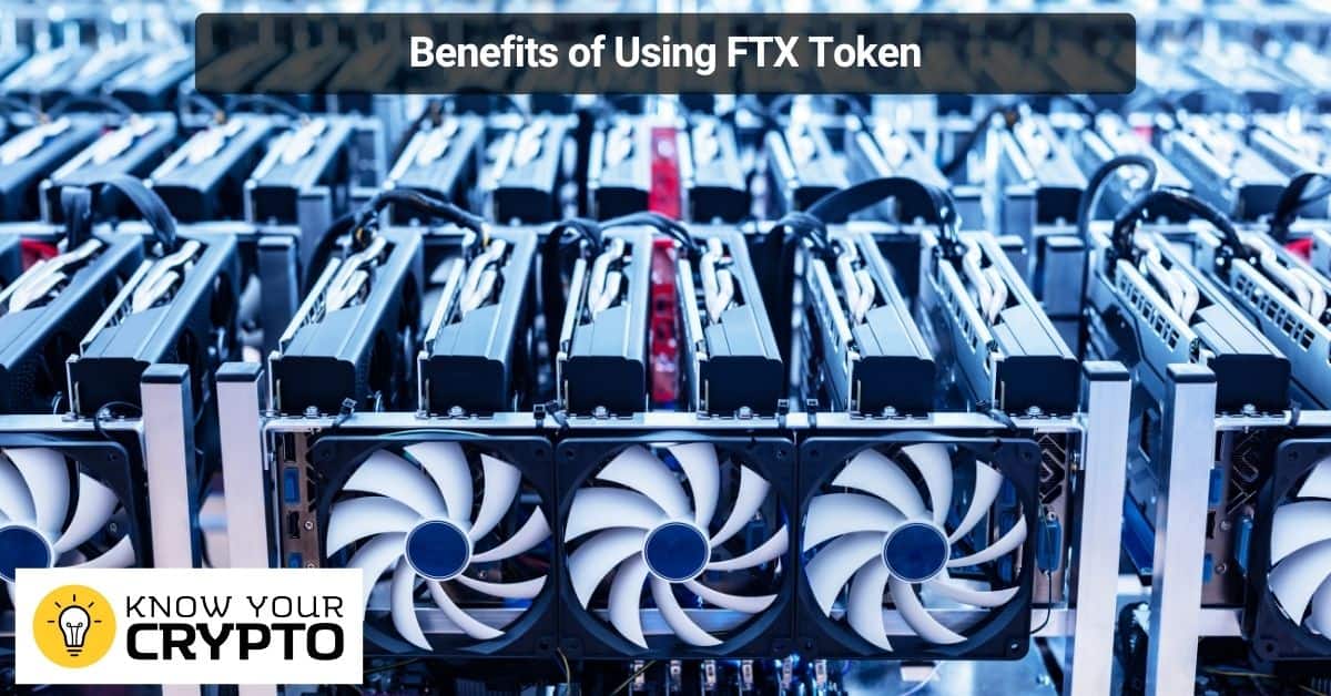 Benefits of Using FTX Token