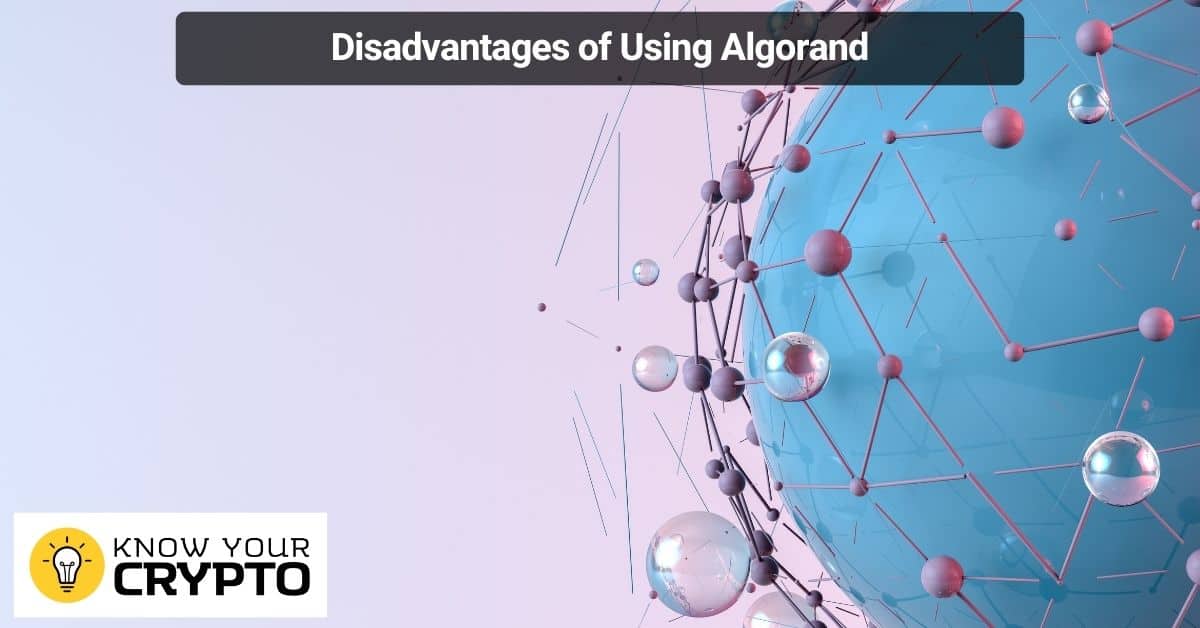 Disadvantages of Using Algorand