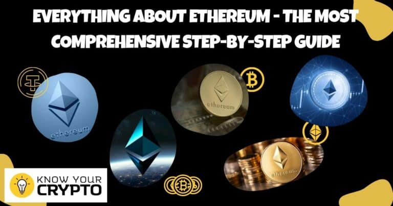 Everything About Ethereum - The Most Comprehensive Step-by-Step Guide..