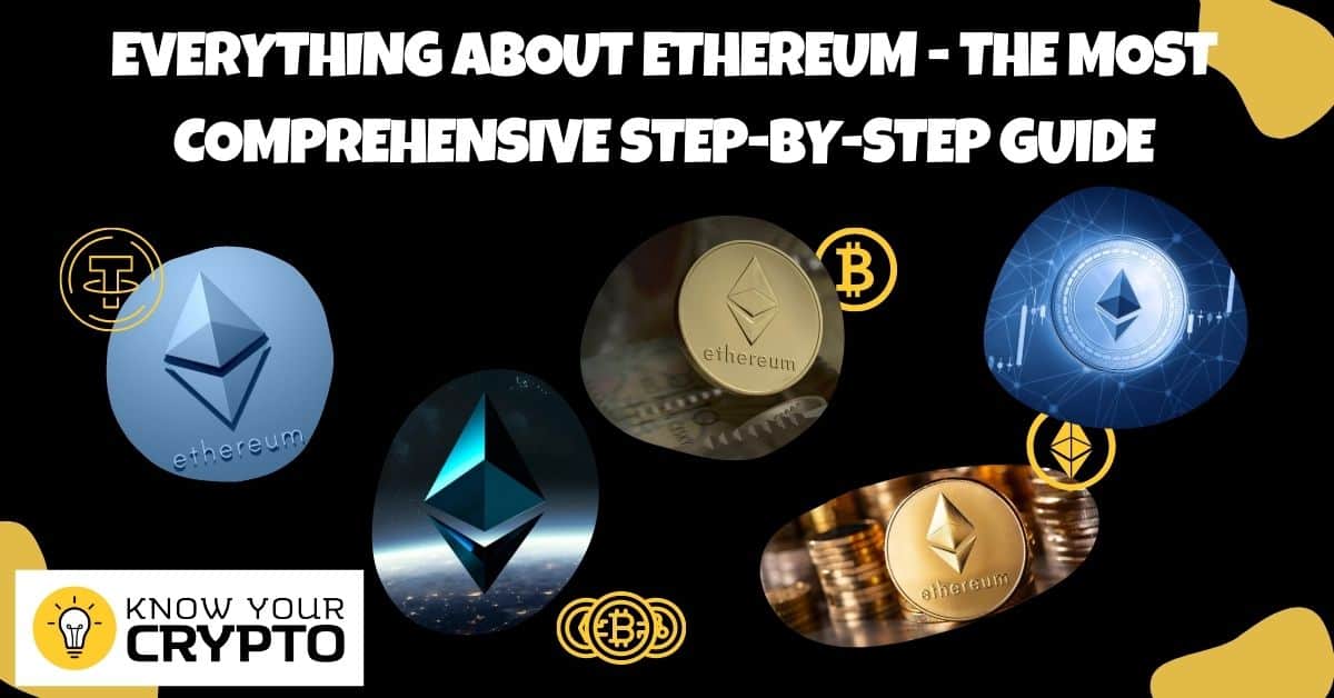 Everything About Ethereum - The Most Comprehensive Step-by-Step Guide ...