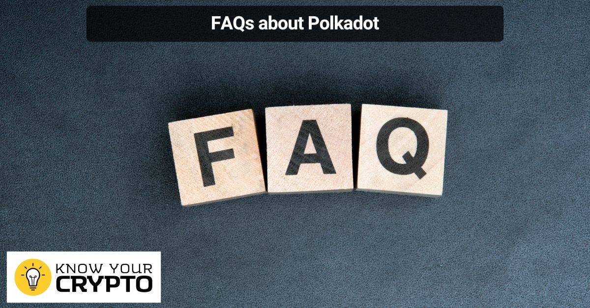 FAQs about Polkadot
