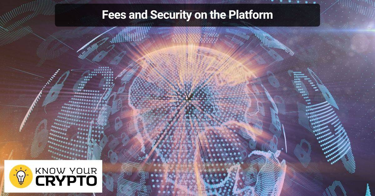 Fees and Security on the Platform