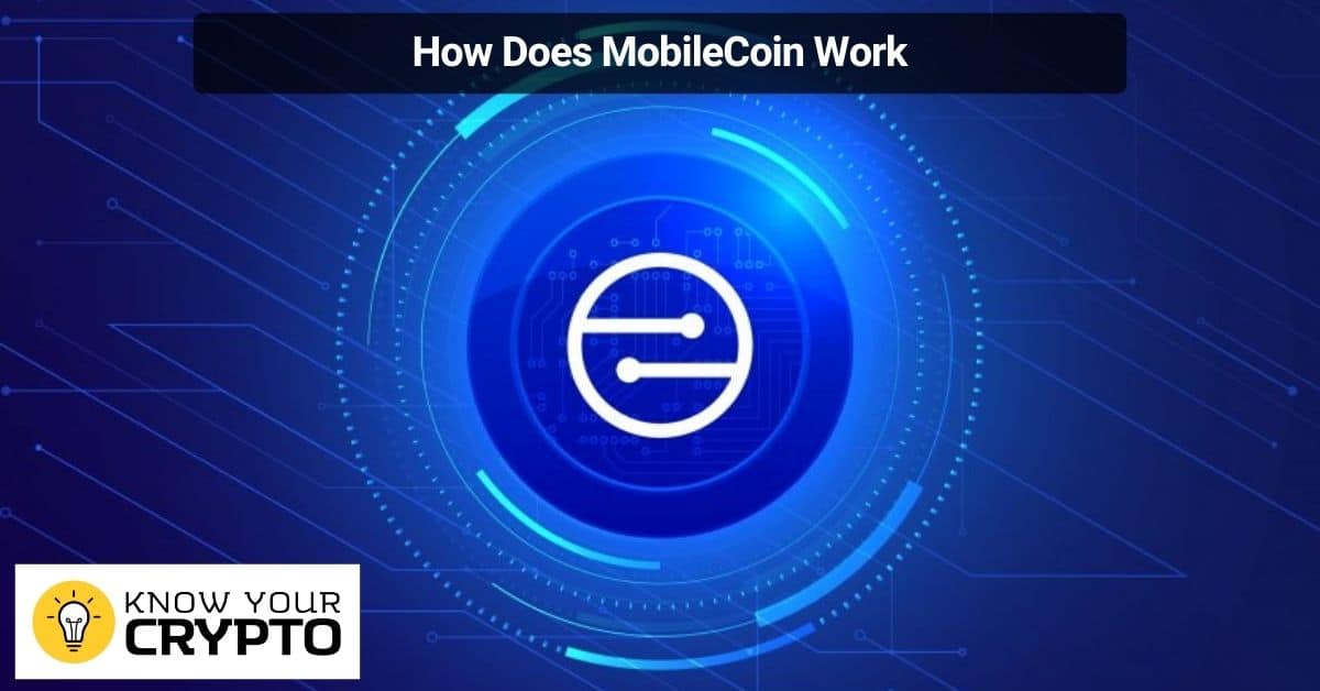 How Does MobileCoin Work