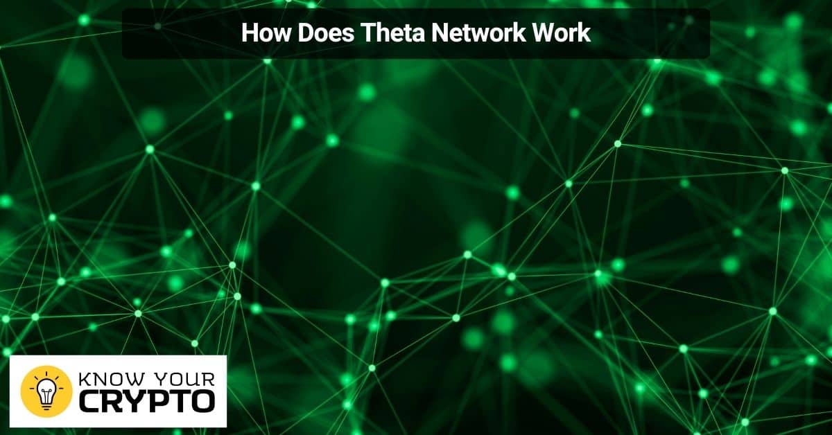 How Does Theta Network Work