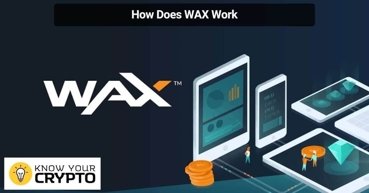 How Does WAX Work