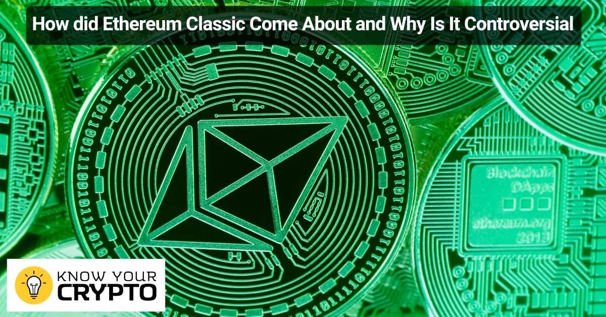 How did Ethereum Classic Come About and Why Is It Controversial