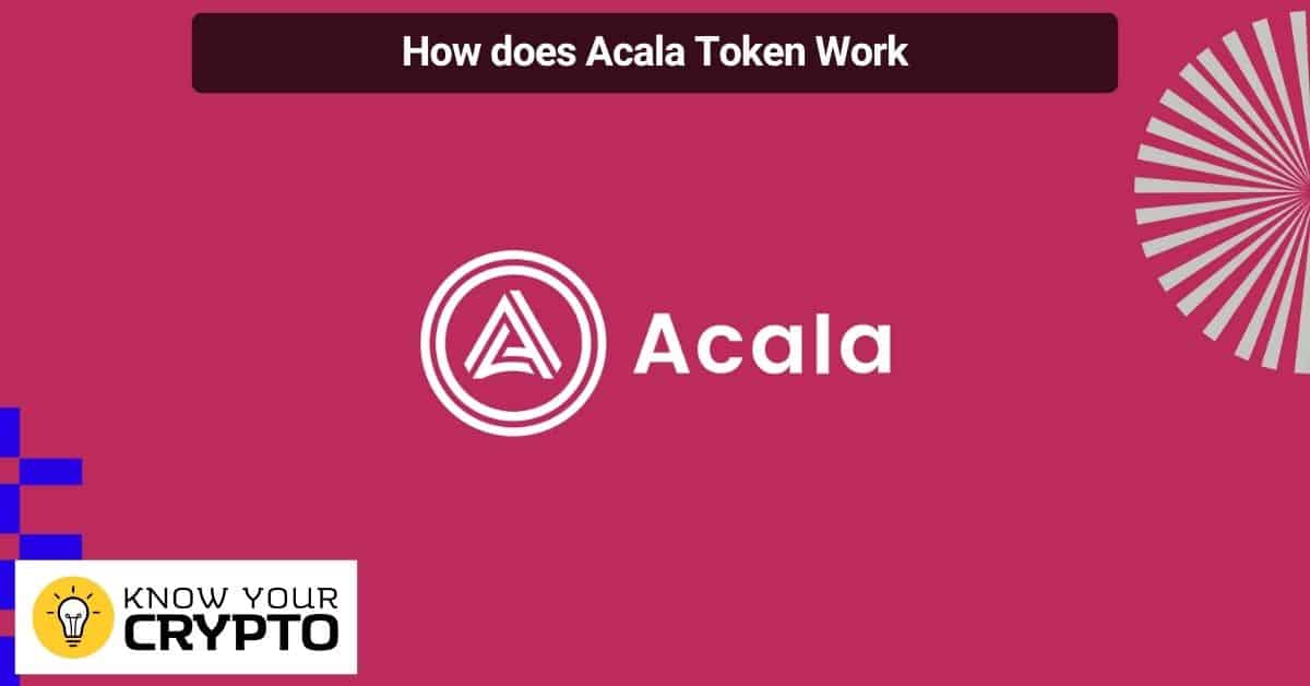 How does Acala Token Work
