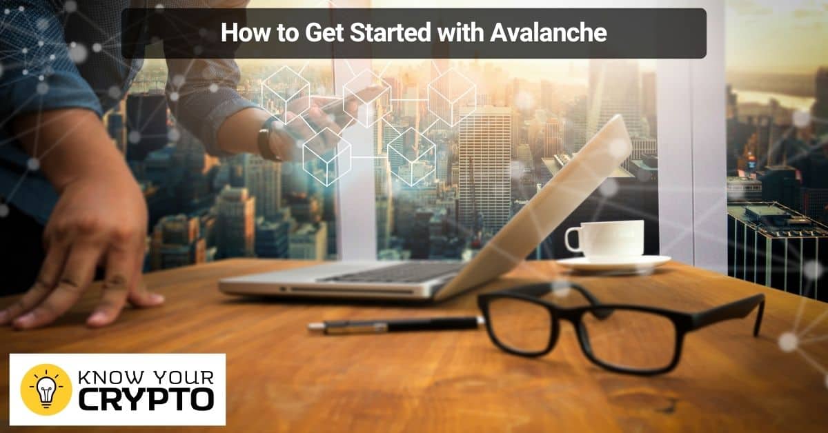How to Get Started with Avalanche