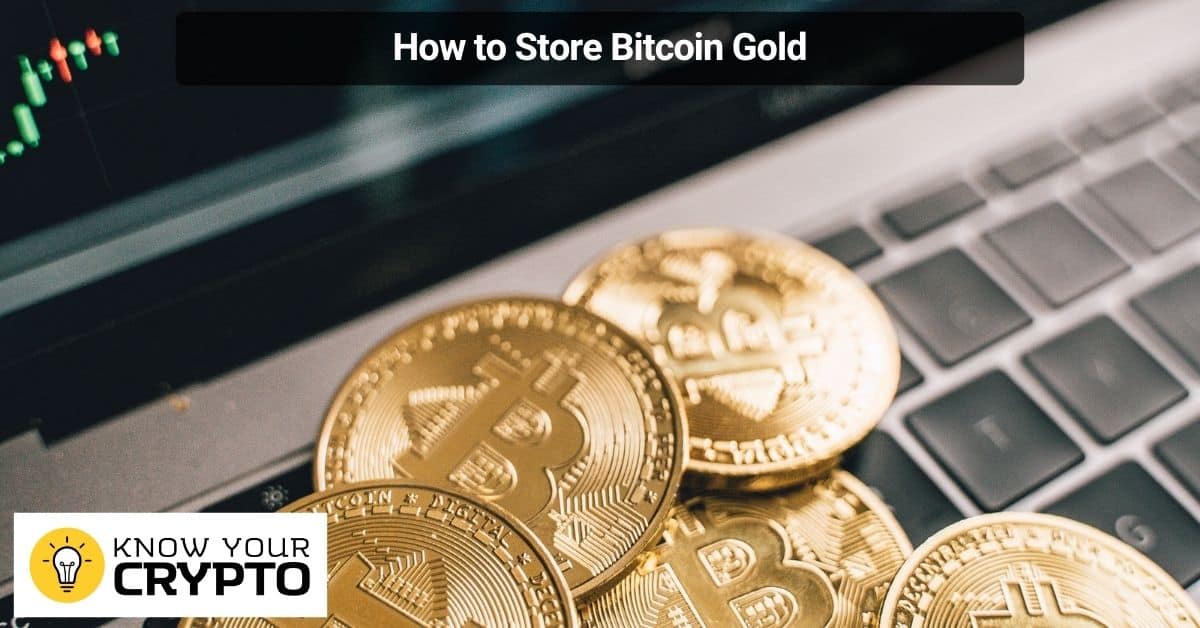 How to Store Bitcoin Gold