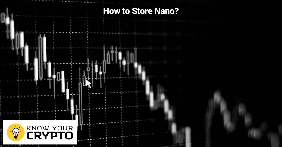 How to Store Nano