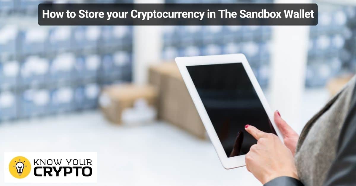 Sandbox Wallet တွင် သင်၏ Cryptocurrency ကို မည်သို့ သိမ်းဆည်းမည်နည်း။