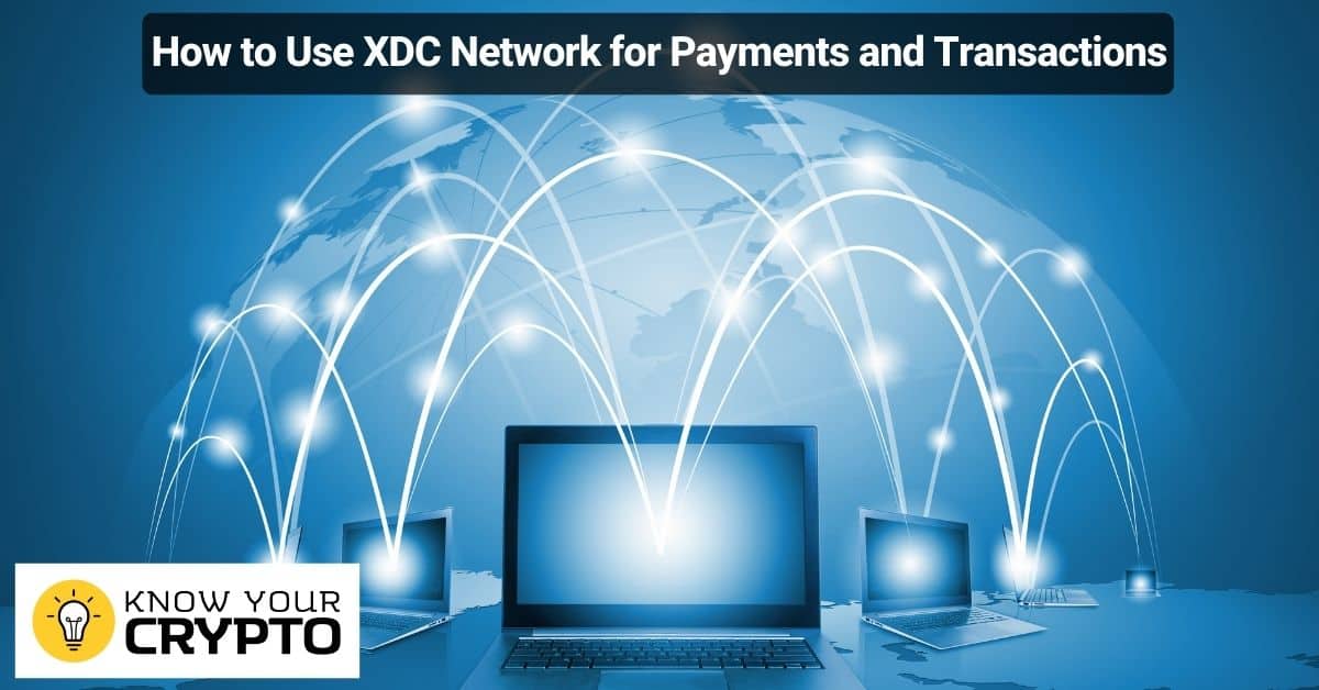 How to Use XDC Network for Payments and Transactions