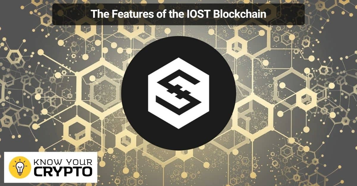 The Features of the IOST Blockchain