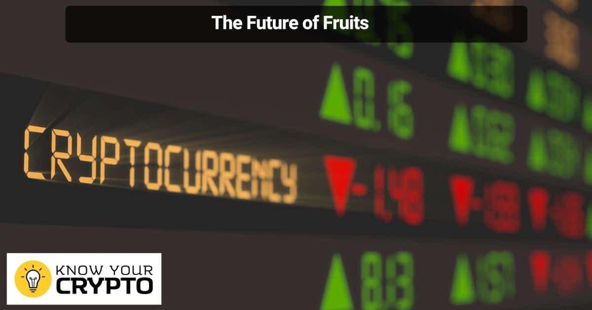 The Future of Fruits