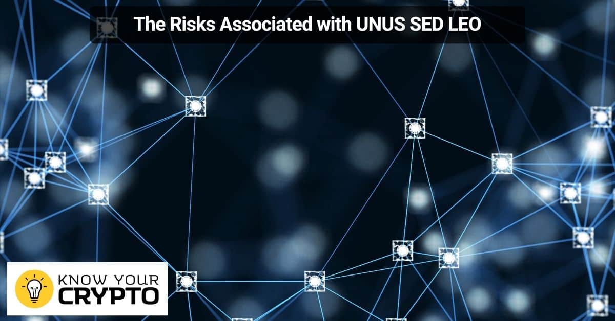 The Risks Associated with UNUS SED LEO