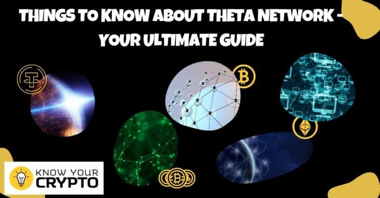 Things To Know About Theta Network - Your Ultimate Guide