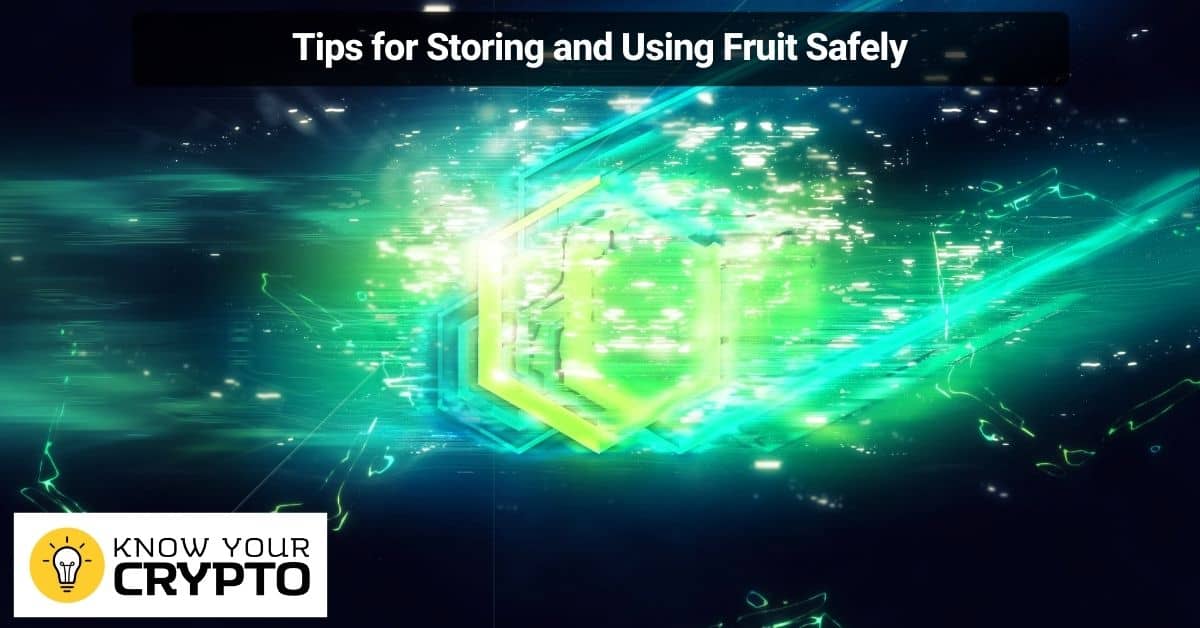 Tips for Storing and Using Fruit Safely