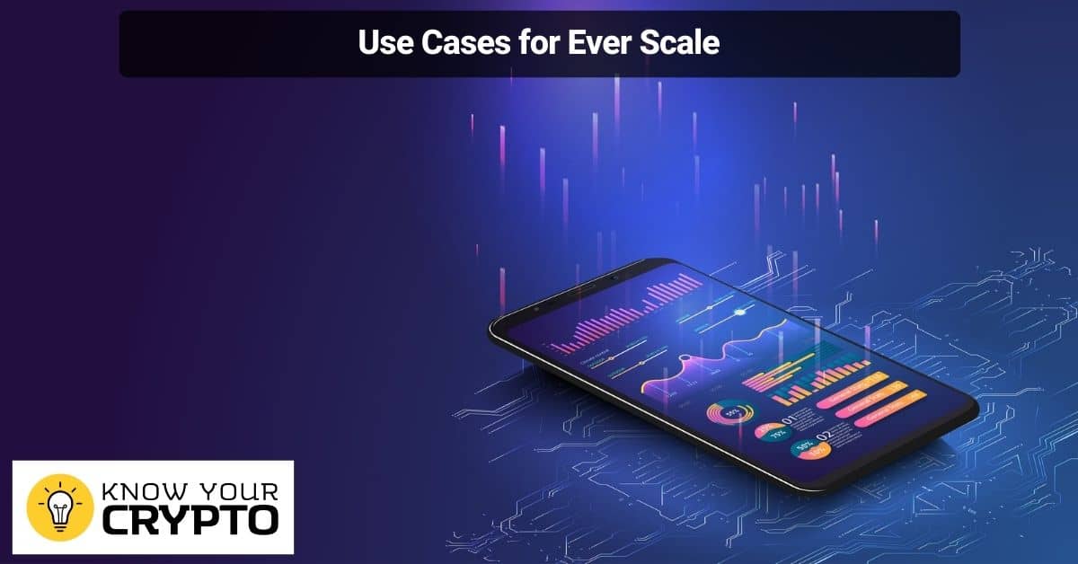 Use Cases for Ever Scale