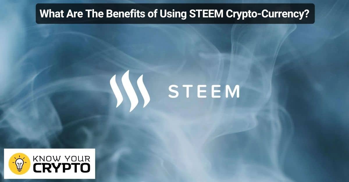 What Are The Benefits of Using STEEM Crypto-Currency