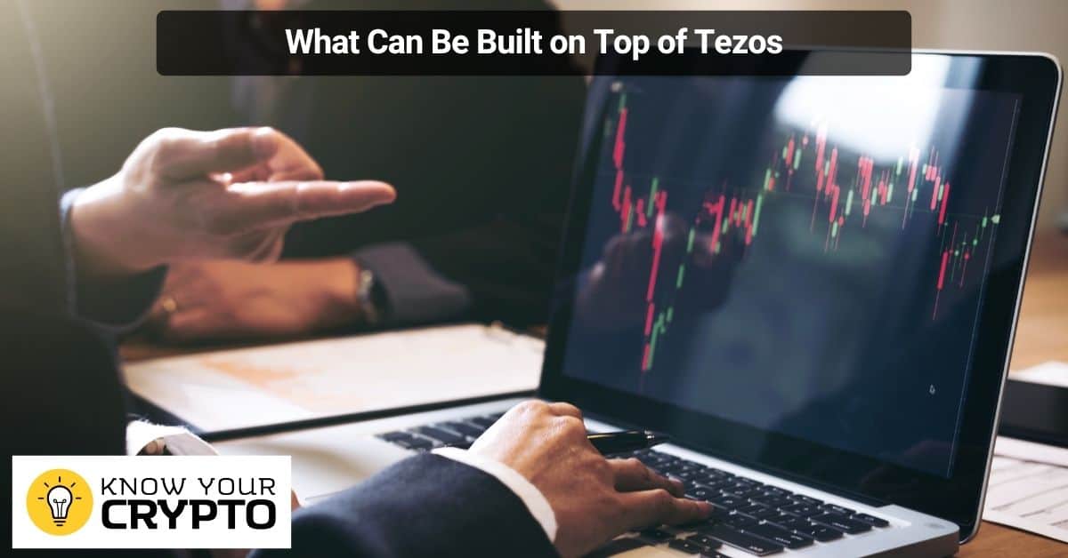 What Can Be Built on Top of Tezos