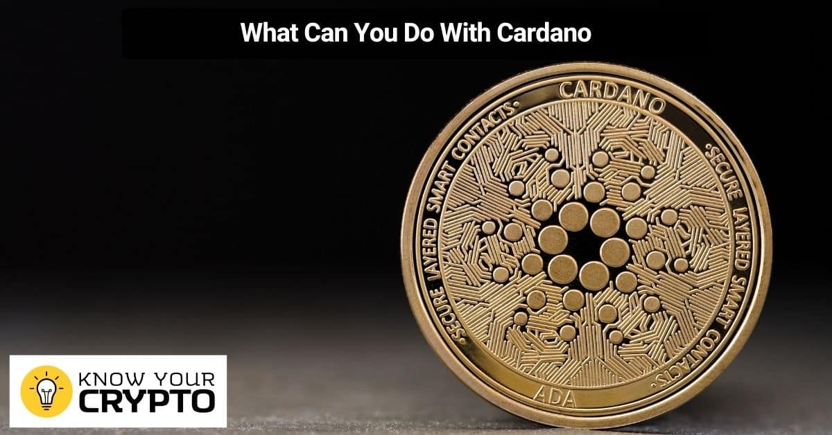 What Can You Do With Cardano