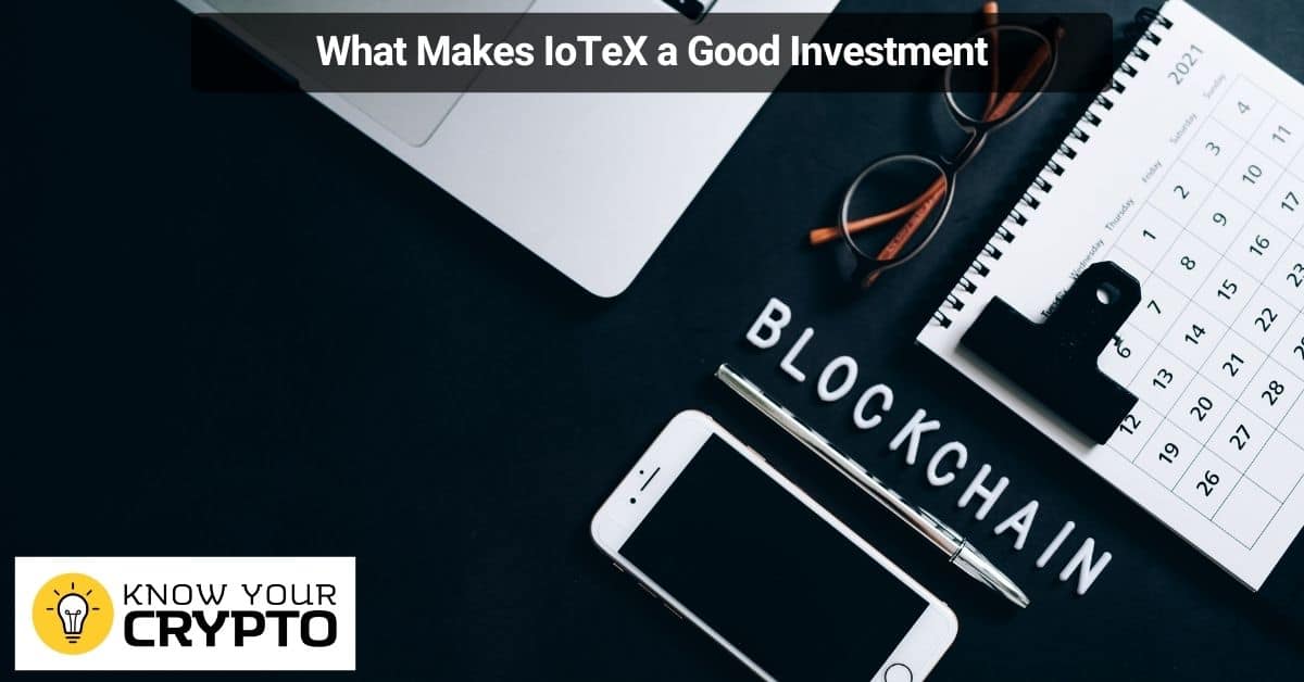 What Makes IoTeX a Good Investment