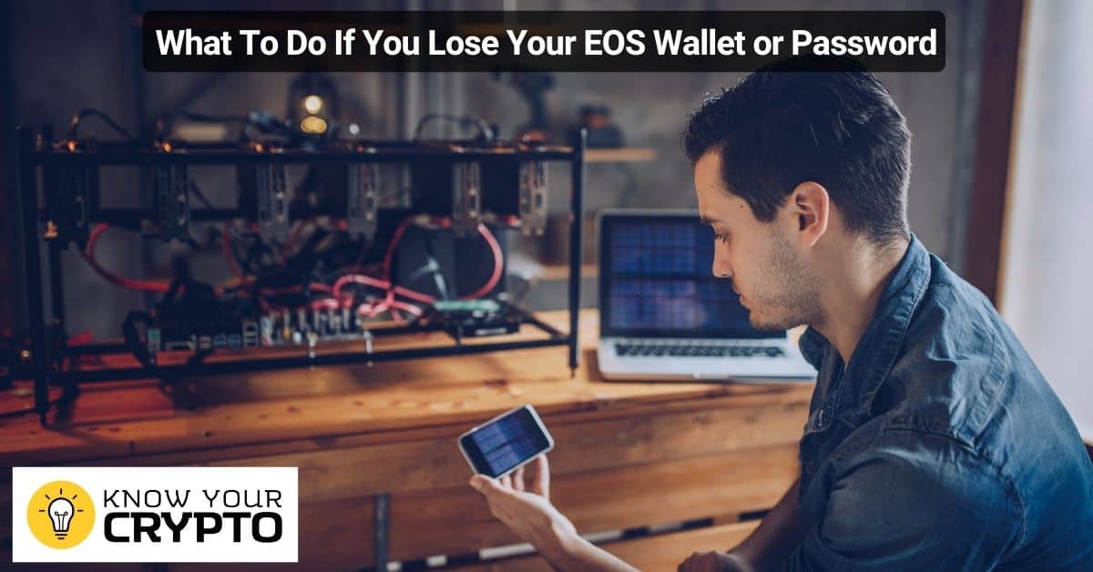 What To Do If You Lose Your EOS Wallet or Password