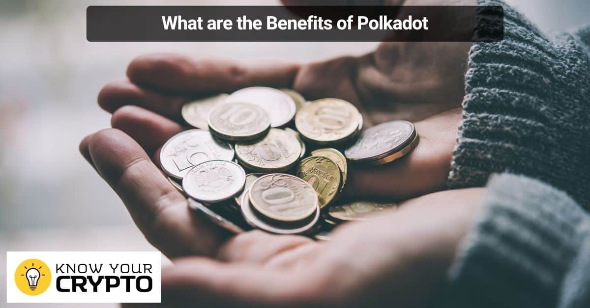 What are the Benefits of Polkadot