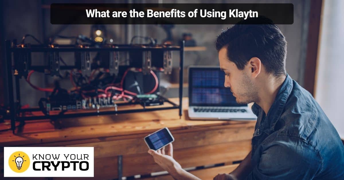 What are the Benefits of Using Klaytn