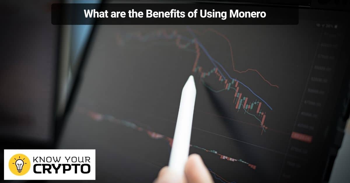 What are the Benefits of Using Monero
