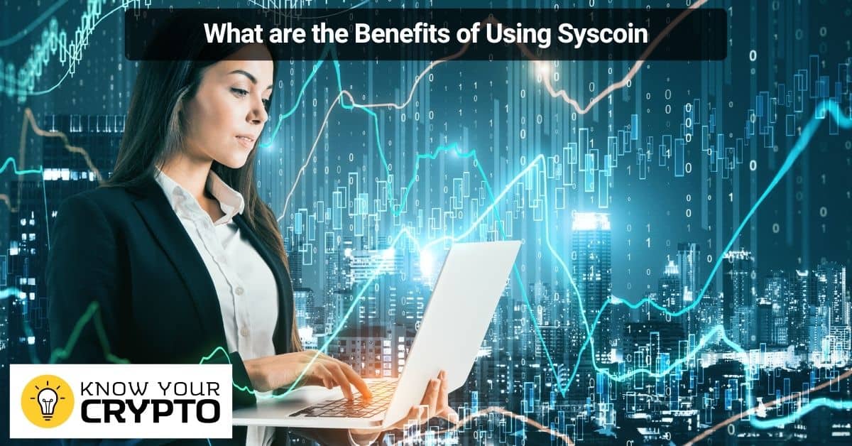 What are the Benefits of Using Syscoin