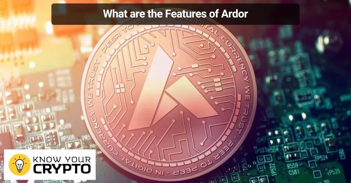 What are the Features of Ardor