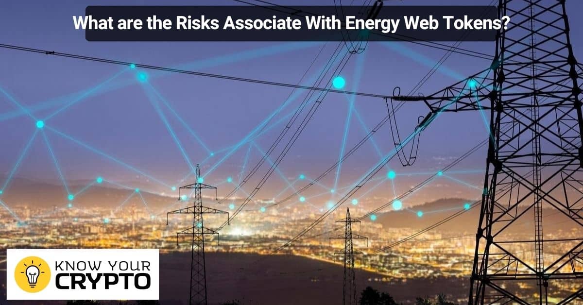What are the Risks Associate With Energy Web Tokens