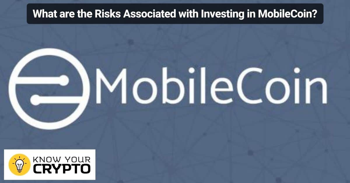 What are the Risks Associated with Investing in MobileCoin