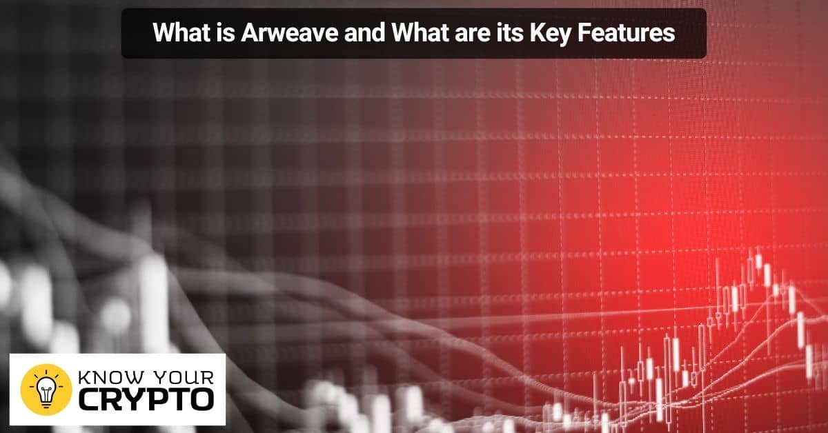 What is Arweave and What are its Key Features