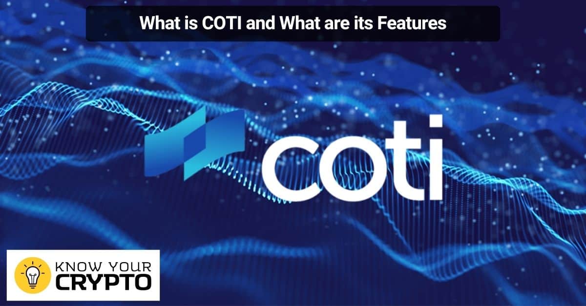 What is COTI and What are its Features