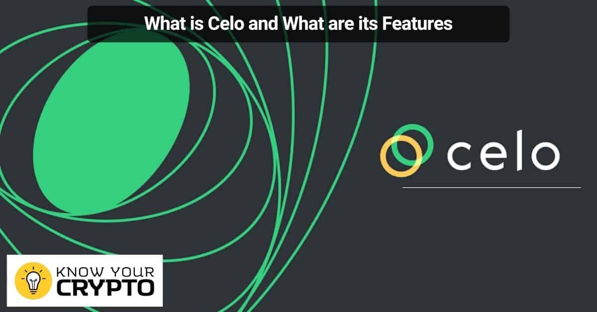 What is Celo and What are its Features