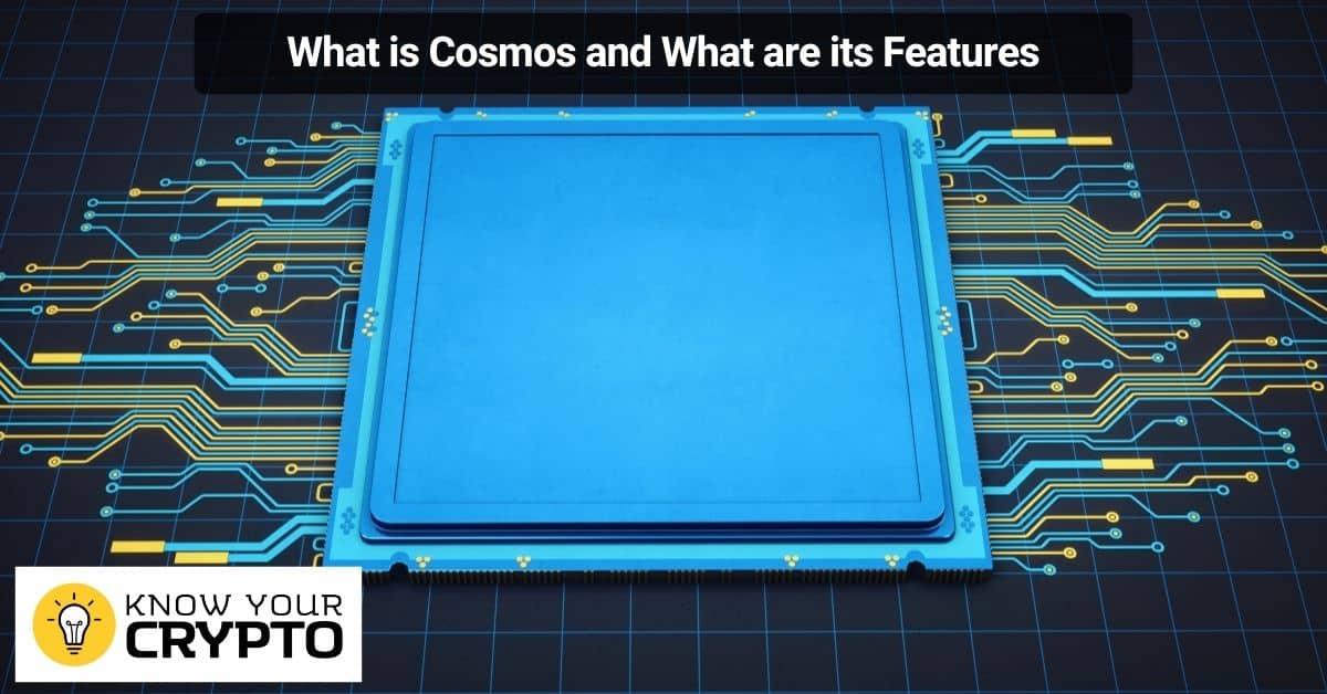Cosmos ဆိုတာဘာလဲ၊ သူ့ရဲ့ထူးခြားချက်တွေက ဘာတွေလဲ။