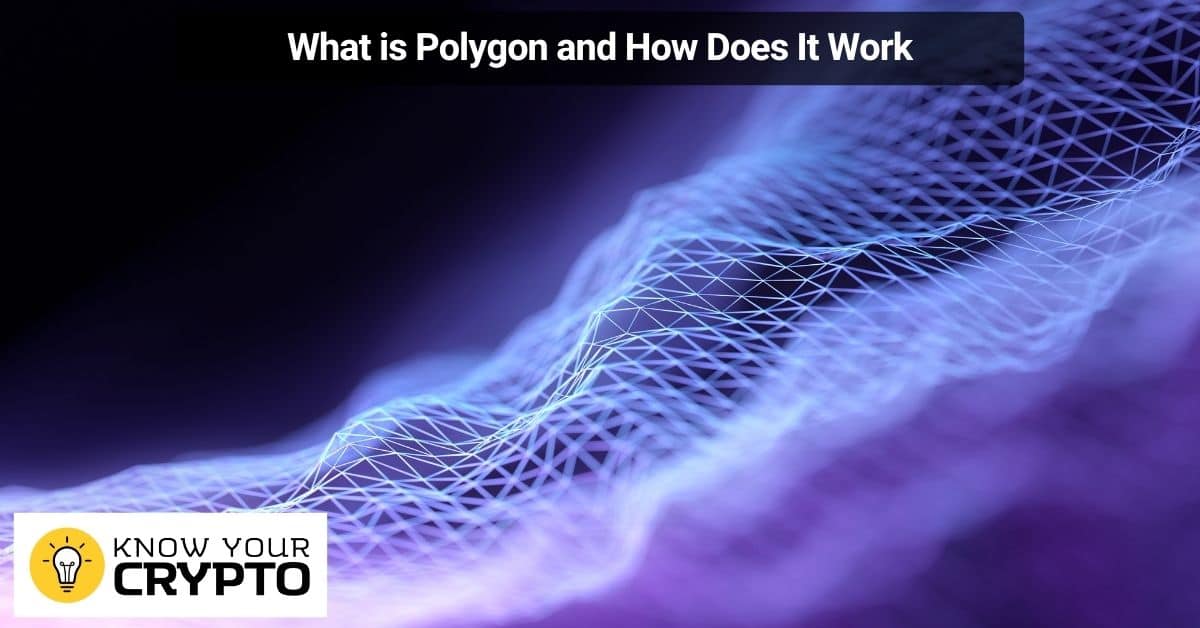 What is Polygon and How Does It Work