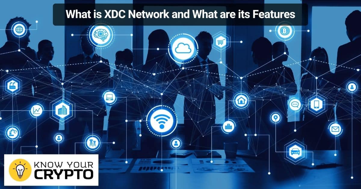 What is XDC Network and What are its Features