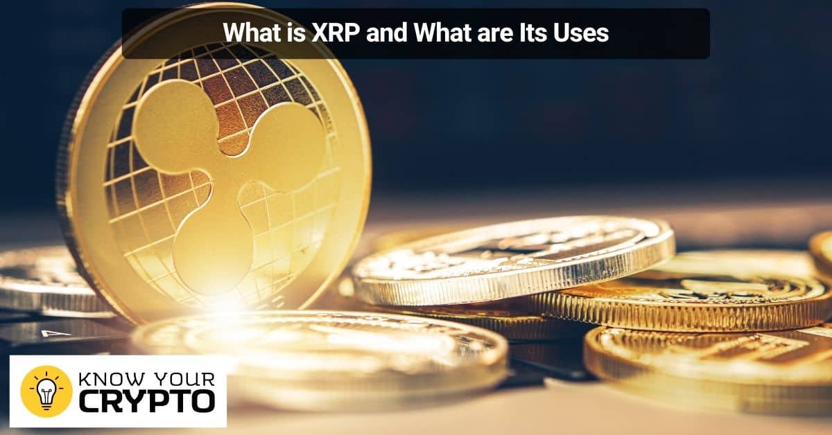 What is XRP and What are Its Uses