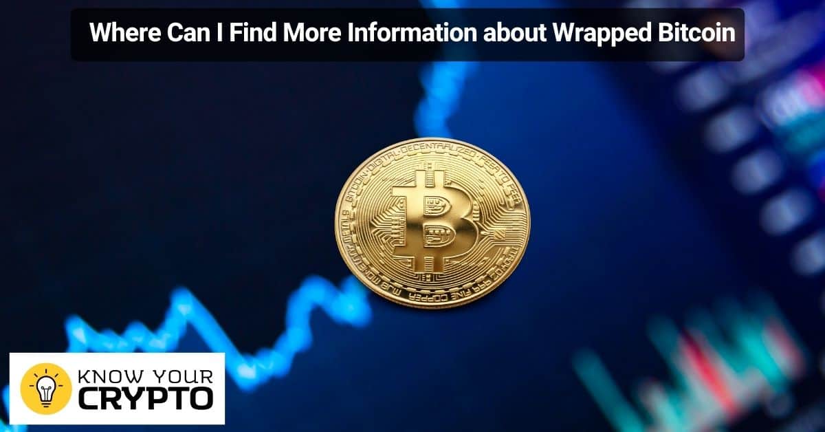 Where Can I Find More Information about Wrapped Bitcoin