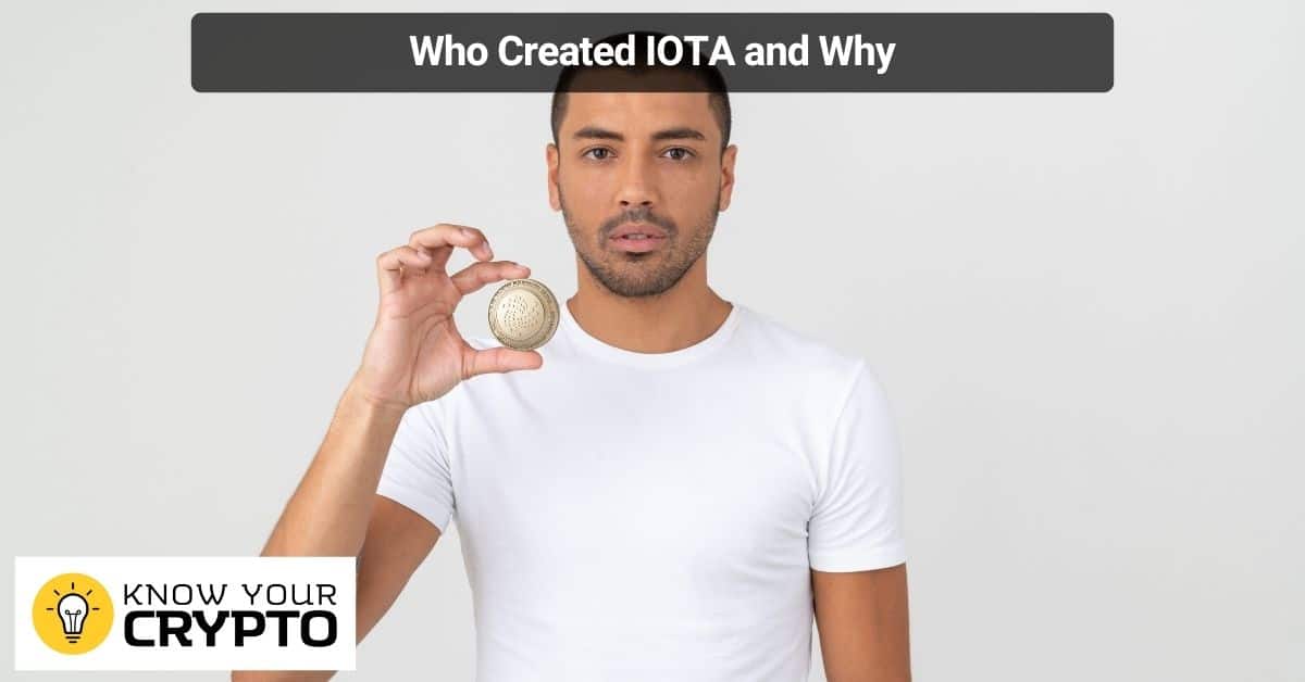 Who Created IOTA and Why