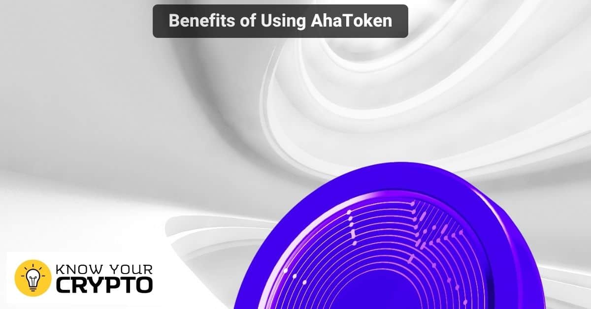 Benefits of Using AhaToken