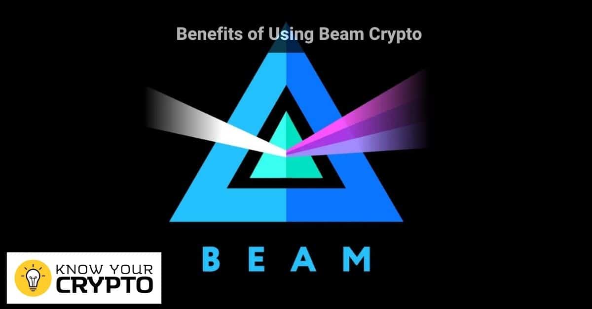Benefits of Using Beam Crypto