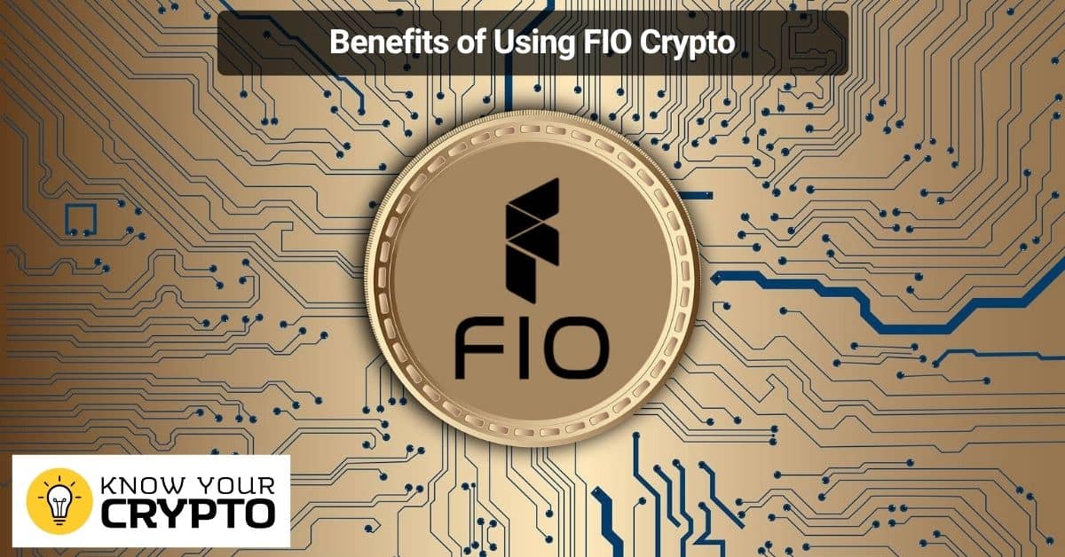 Benefits of Using FIO Crypto